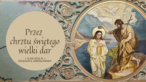 Przez chrztu świetego wielki dar .